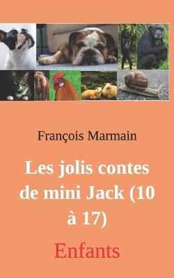 Les jolis contes de mini Jack (10 à 17): Enfants - François Marmain - cover