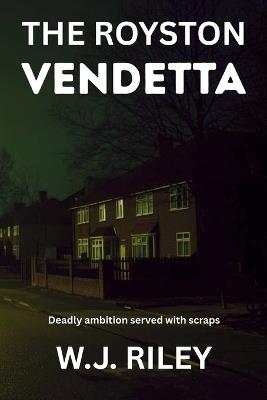 The Royston Vendetta - W J Riley - cover