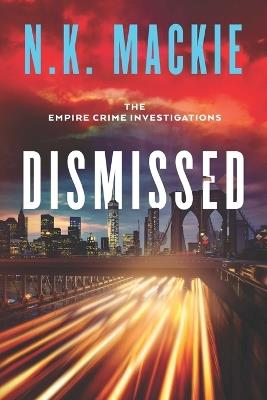 Dismissed - N K MacKie - cover