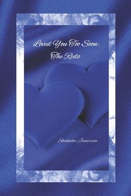 Loved You Too Soon: The Redo - Shakitha Jamerson - cover