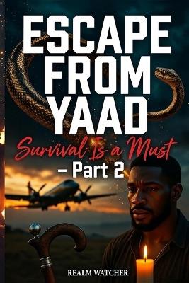 Escape from Yaad: SURVIVAL IS A MUST Part 2 - Realm Watcher - cover