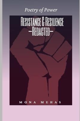 Resistance & Resilience --Redacted-- - Mona Mehas - cover