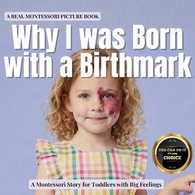 Why I was Born with a Birthmark: A calm Montessori story about birthmarks, confidence, and belonging - Boonhouse Publishing - cover