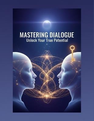 Mastering Dialogue: Unlock Your True Potential - Bronte Gosling - cover