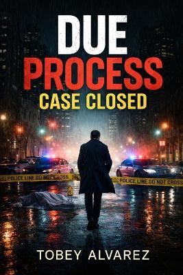Due Process: Case Closed - Tobey Alvarez - cover