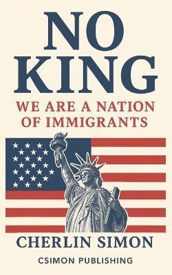 No king: We are a Nation of Immigrants - Cherlin Simon - cover