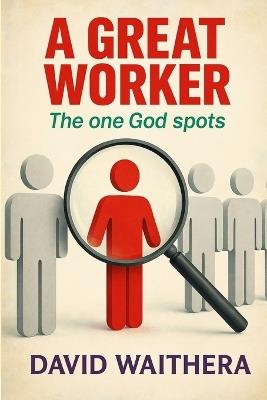 A Great Worker - David Waithera - cover