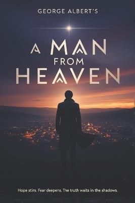 A Man from Heaven - George Thaikkoodan Albert - cover