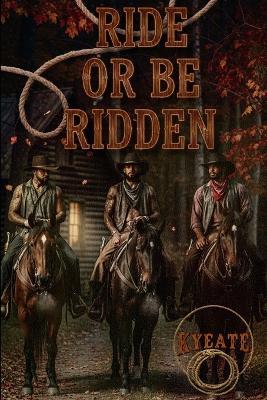 Ride or Be Ridden: A Short - Kyeate - cover