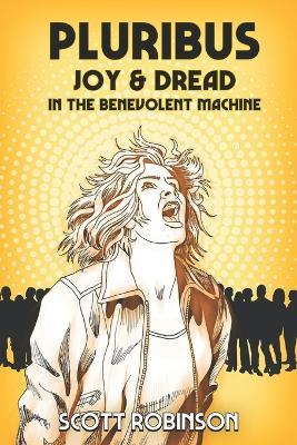 Pluribus: Joy & Dread in the Benevolent Machine - Scott Robinson - cover