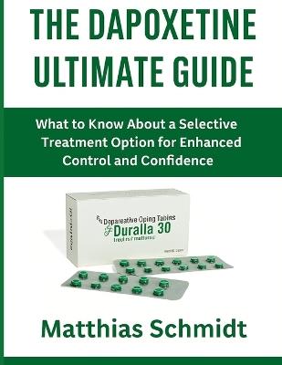 The Depaxotine Ultimate Guide: What to Know About a Selective Treatment Option for Enhanced Control and Confidence - Matthias Schmidt - cover