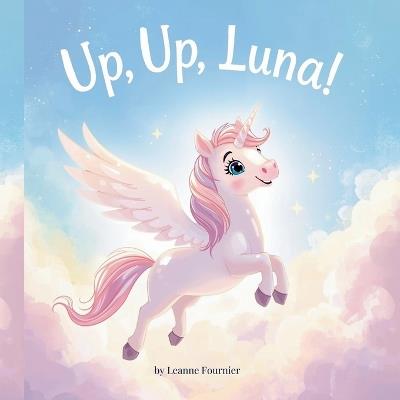 Up, Up, Luna! - Leanne Fournier - cover