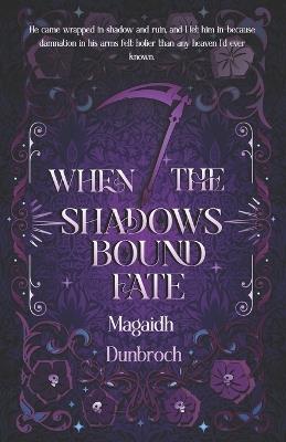 When the Shadows Bound Fate - Magaidh Dunbroch - cover