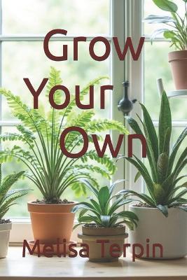 Grow Your Own - Melisa Terpin - cover