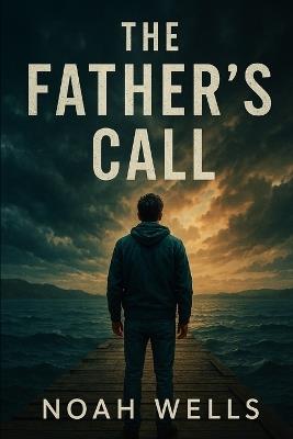 The Father's Call - Noah Wells - cover
