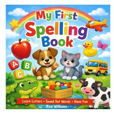My First Spelling Book - Rico Williams - cover