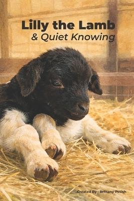 Lilly the Lamb & Quiet Knowing - Brittany Petish - cover