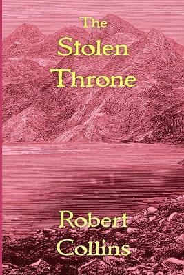 The Stolen Throne - Robert L Collins - cover