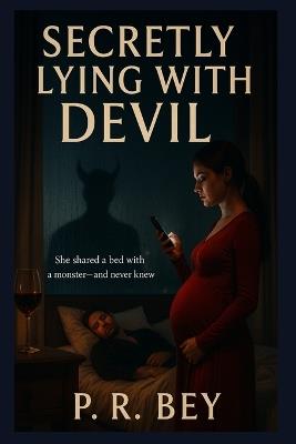 Secretly Lying With The Devil - P R Bey - cover