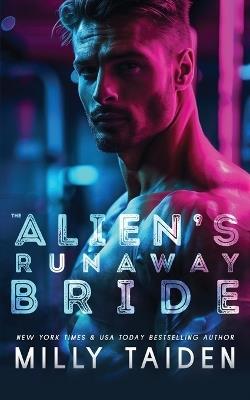 The Alien's Runaway Bride - Milly Taiden - cover