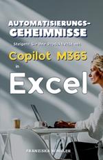 Automatisierungsgeheimnisse: Steigern Sie Ihre Produktivität mit Copilot M365 in Excel