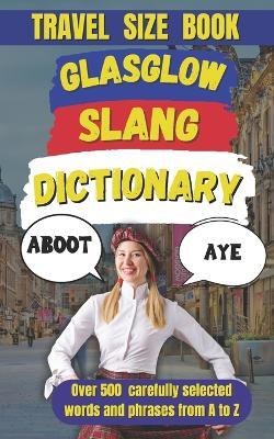 Glasgow Slang Dictionary: A Wee Guide to Speaking Pure Glaswegian - Slang Mania - cover