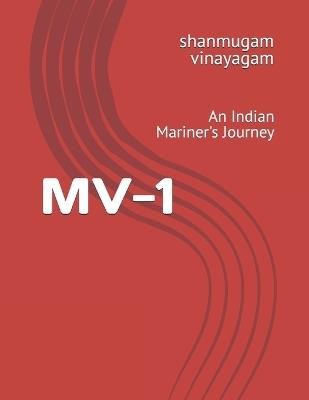 Mv-1: An Indian Mariner's Journey - Shanmugam Vinayagam - cover