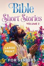 Bible Short Stories for Seniors Large Print Volume 2