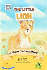 The Little Lion: Leo Learns to Respect Others