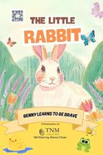 The Little Rabbit: Benny Learns to be Brave