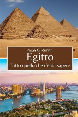 Egitto: Tutto quello che c'è da sapere - Noah Gil-Smith - cover