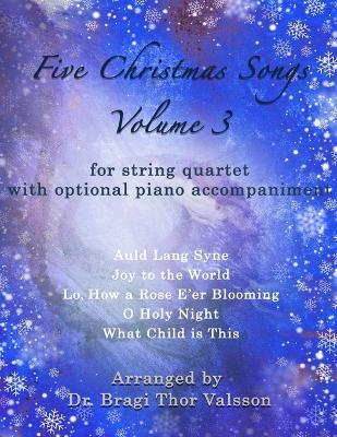 Five Christmas Songs for String Quartet - volume 3 - Bragi Thor Valsson - cover