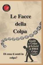 Le Facce della Colpa Di cosa ti senti in colpa? Alina Rubi