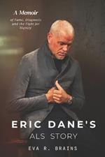 Eric Dane's ALS Story: A Memoir of fame, Diagnosis and the fight for dignity