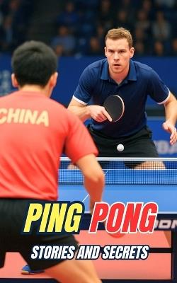 Ping Pong: Stories and Secrets - VC Brothers - cover