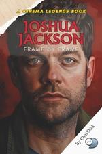 Joshua Jackson: Frame by Frame: A Deep Dive into Joshua Jackson's Most Memorable Roles and Their Cultural Impact on Film and Television