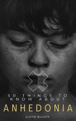 50 Things to Know About Anhedonia