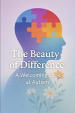 The Beauty of Difference: A Welcoming Look at Autism