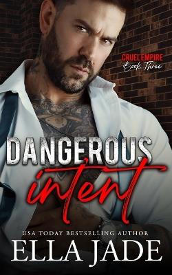 Dangerous Intent: A Dark Mafia Romance - Ella Jade - cover