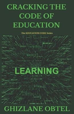 Cracking the Code of Education - Ghizlane Obtel - cover