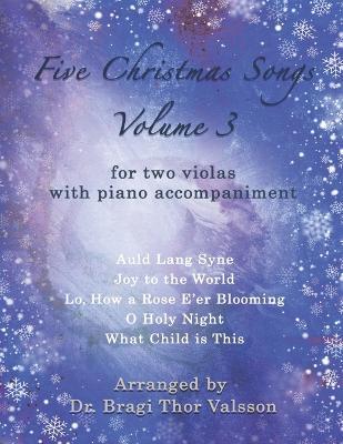 Five Christmas Songs for two Violas - volume 3: viola duets - Bragi Thor Valsson - cover