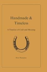 Handmade & Timeless: A Timeline of Craft and Meaning