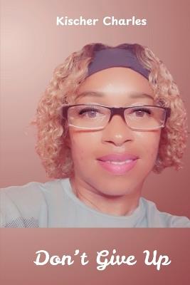 Don't Give Up - Kischer Charles - cover