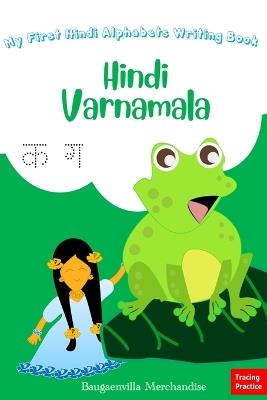 My First Hindi Alphabets Writing Book - Hindi Varnamala - Baugaenvilla Merchandise - cover