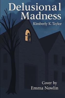 Delusional Madness - Kimberly K Taylor - cover
