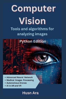 Computer Vision: Tools & Algorithms for Analyzing Images - Husn Ara - cover