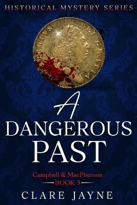 A Dangerous Past (Campbell & MacPherson 3) - Clare Jayne - cover