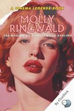 Molly Ringwald: The Making of a Hollywood Darling: From Teen Sensation to Cultural Icon - The Untold Journey of Molly Ringwald