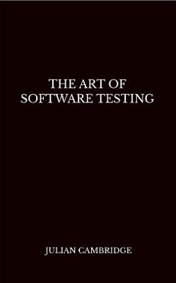 The Art of Software Testing - Julian Cambridge - cover