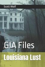 Louisiana Lust: GIA Files